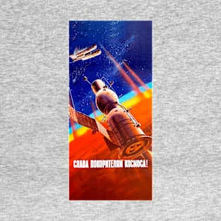 Glory to the conquerors of space! — Soviet vintage space poster T-Shirt